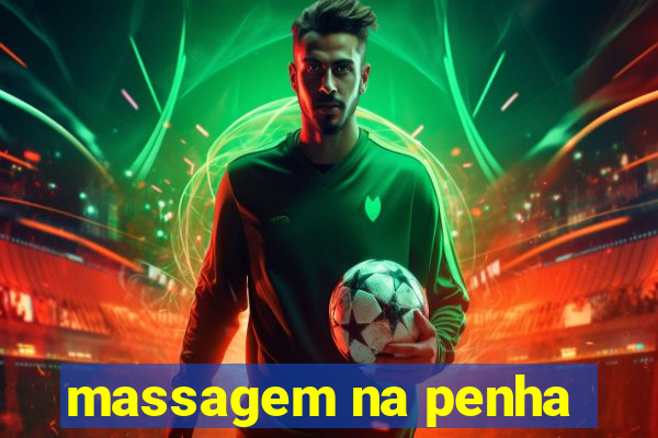 massagem na penha